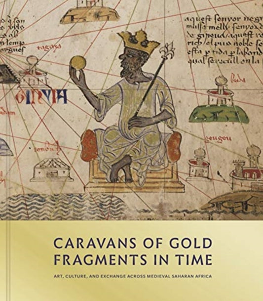 Book cover of: Caravans of Gold, Fragments in Time. By: Kathleen Bickford Berzock
