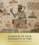 Book cover of: Caravans of Gold, Fragments in Time. By: Kathleen Bickford Berzock