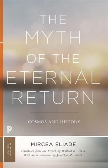 Book cover of: Myth of the Eternal Return. By: Mircea Eliade