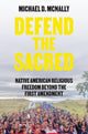 Book cover of: Defend the Sacred. By: Michael D. McNally
