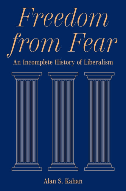 Book cover of: Freedom from Fear. By: Alan S. Kahan