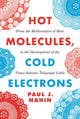 Book cover of: Hot Molecules, Cold Electrons. By: Paul J. Nahin