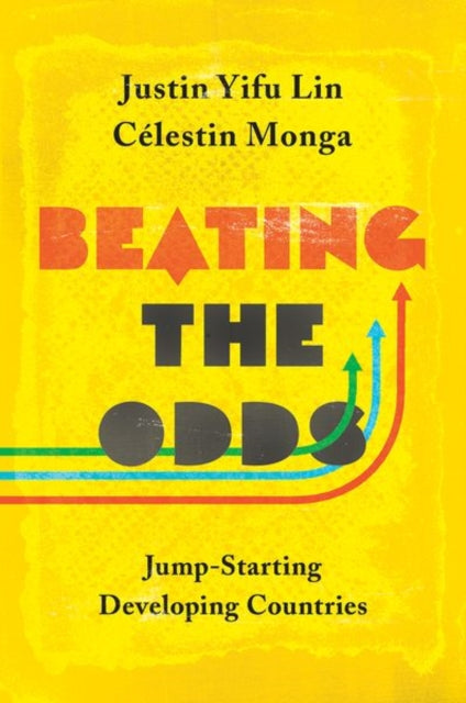 Book cover of: Beating the Odds. By: Justin Yifu Lin