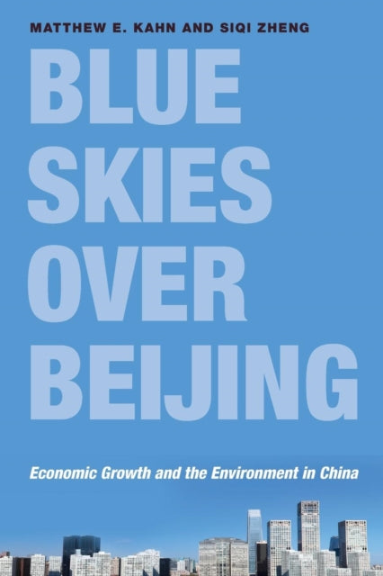 Book cover of: Blue Skies over Beijing. By: Matthew E. Kahn