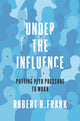 Book cover of: Under the Influence. By: Robert H. Frank