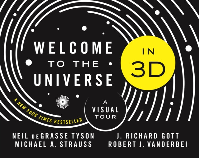 Book cover of: Welcome to the Universe in 3D. By: Neil deGrasse Tyson
