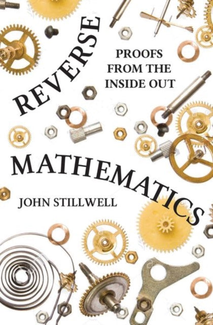 Book cover of: Reverse Mathematics. By: John C. Stillwell