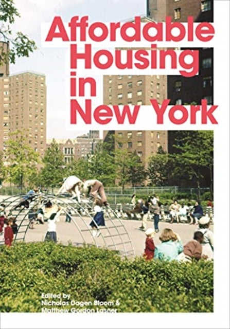 Book cover of: Affordable Housing in New York. By: Nicholas Dagen Bloom