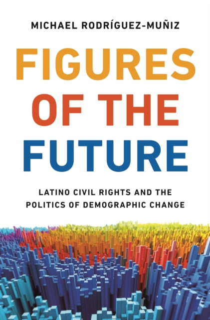 Book cover of: Figures of the Future. By: Michael Rodriguez-Muniz