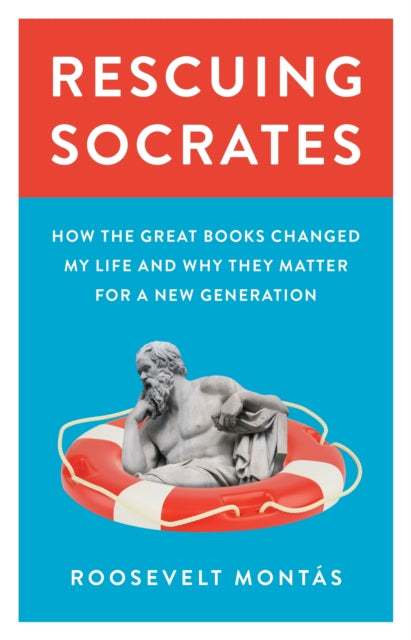 Book cover of: Rescuing Socrates. By: Roosevelt Montás