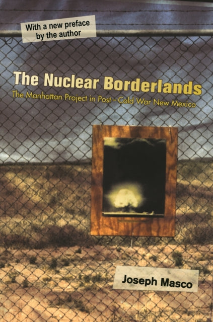 Book cover of: Nuclear Borderlands. By: Joseph Masco