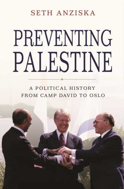 Book cover of: Preventing Palestine. By: Seth Anziska