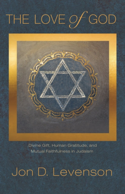 Book cover of: Love of God. By: Jon D. Levenson