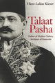 Book cover of: Talaat Pasha. By: Hans-Lukas Kieser
