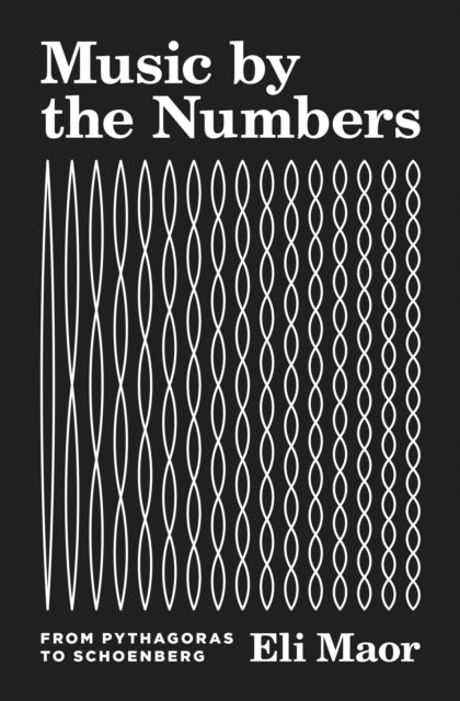 Book cover of: Music by the Numbers. By: Eli Maor