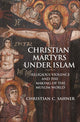 Book cover of: Christian Martyrs under Islam. By: Christian C. Sahner