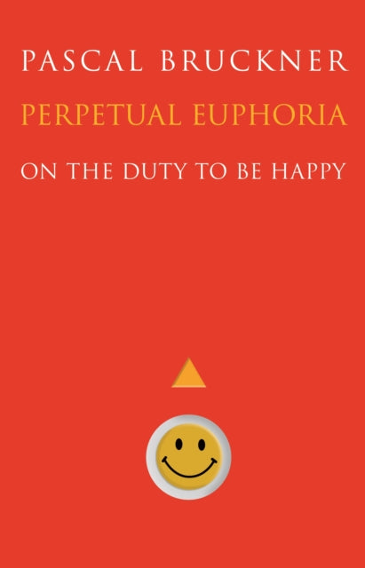 Book cover of: Perpetual Euphoria. By: Pascal Bruckner