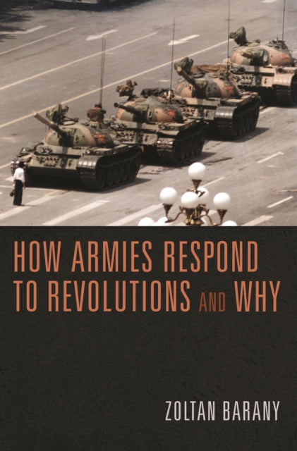 Book cover of: How Armies Respond to Revolutions and Why. By: Zoltan Barany