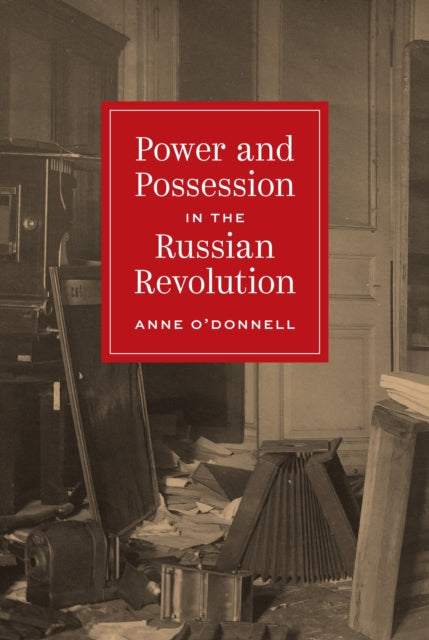 Book cover of: Power and Possession in the Russian Revolution. By: Anne O'Donnell
