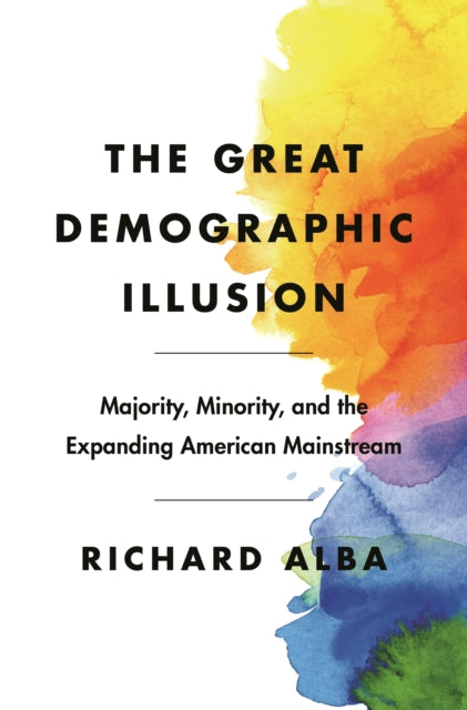 Book cover of: Great Demographic Illusion. By: Richard Alba