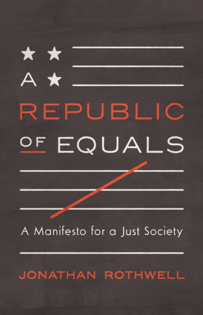 Book cover of: Republic of Equals. By: Jonathan Rothwell