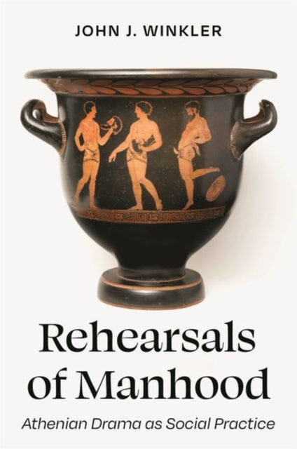 Book cover of: Rehearsals of Manhood. By: John J. Winkler