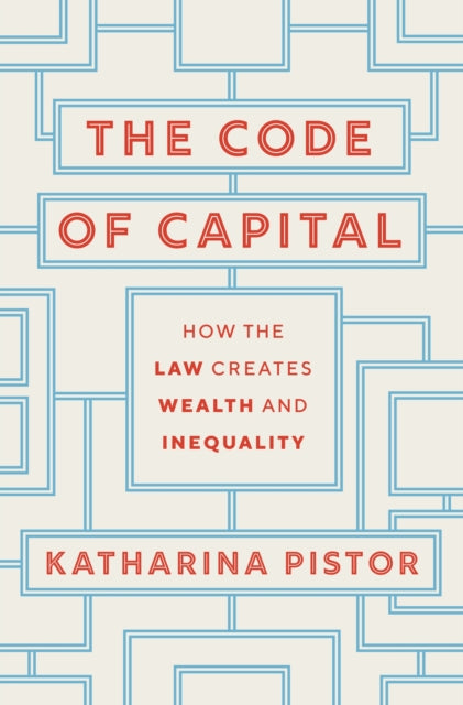 Book cover of: Code of Capital. By: Katharina Pistor