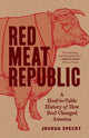 Book cover of: Red Meat Republic. By: Joshua Specht