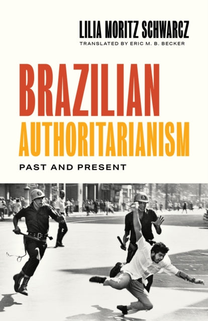 Book cover of: Brazilian Authoritarianism. By: Lilia Moritz Schwarcz
