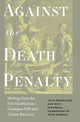 Book cover of: Against the Death Penalty. By: Cesare Beccaria