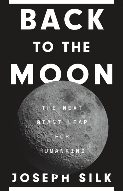 Book cover of: Back to the Moon. By: Joseph Silk