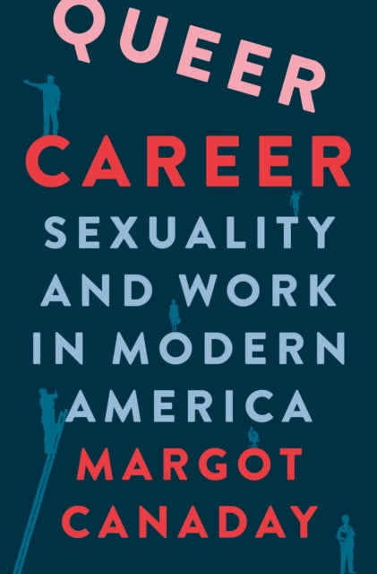 Book cover of: Queer Career. By: Margot Canaday