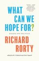 Book cover of: What Can We Hope For?. By: Richard Rorty