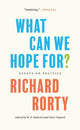 Book cover of: What Can We Hope For?. By: Richard Rorty