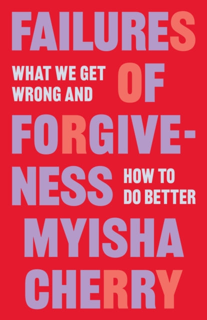 Book cover of: Failures of Forgiveness. By: Myisha Cherry