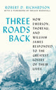 Book cover of: Three Roads Back. By: Robert D. Richardson
