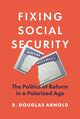 Book cover of: Fixing Social Security. By: R. Douglas Arnold
