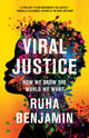 Book cover of: Viral Justice. By: Ruha Benjamin