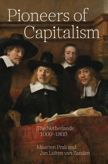 Book cover of: Pioneers of Capitalism. By: Maarten Prak
