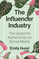 Book cover of: Influencer Industry. By: Emily Hund