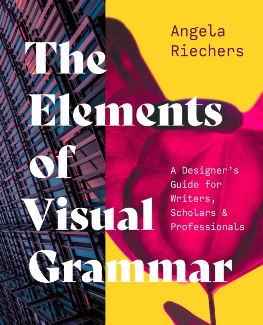 Book cover of: Elements of Visual Grammar. By: Angela Riechers