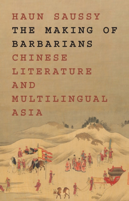 Book cover of: Making of Barbarians. By: Haun Saussy