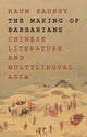 Book cover of: Making of Barbarians. By: Haun Saussy