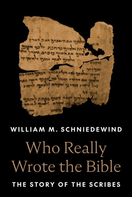 Book cover of: Who Really Wrote the Bible. By: William M. Schniedewind