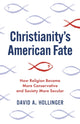 Book cover of: Christianity's American Fate. By: David A. Hollinger