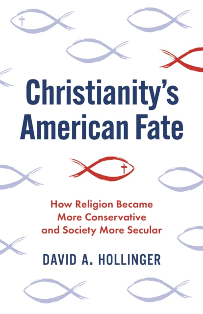 Book cover of: Christianity's American Fate. By: David A. Hollinger