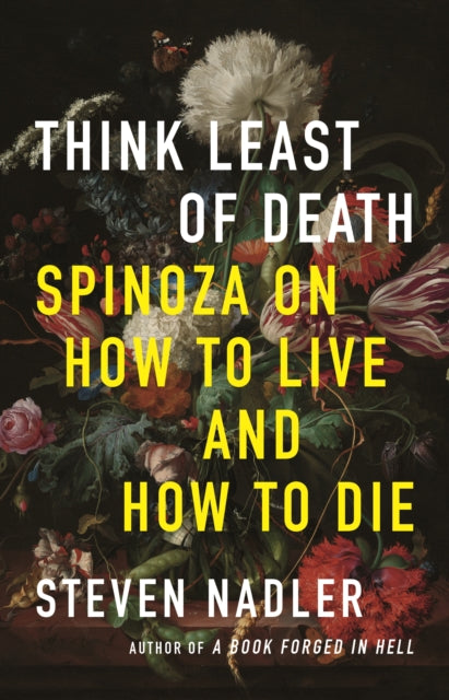 Book cover of: Think Least of Death. By: Steven Nadler