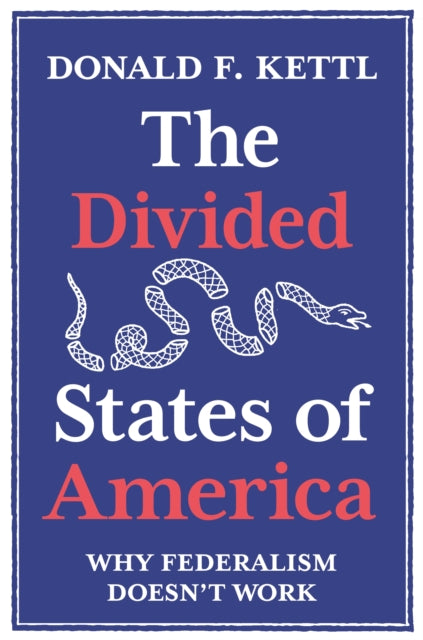 Book cover of: Divided States of America. By: Donald F. Kettl