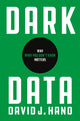 Book cover of: Dark Data. By: David J. Hand
