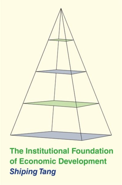 Book cover of: Institutional Foundation of Economic Development. By: Shiping Tang